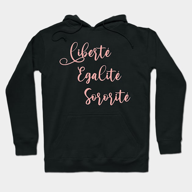 Liberte Egalite Sororite Hoodie by Retroprints